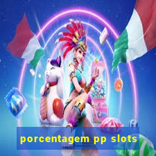 porcentagem pp slots